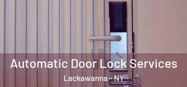  Automatic Door Lock Services Lackawanna - NY