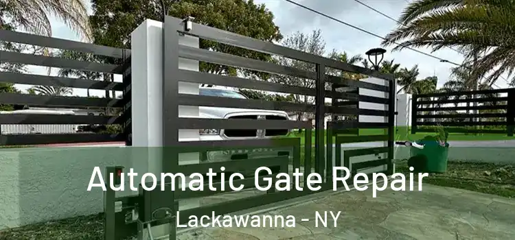  Automatic Gate Repair Lackawanna - NY