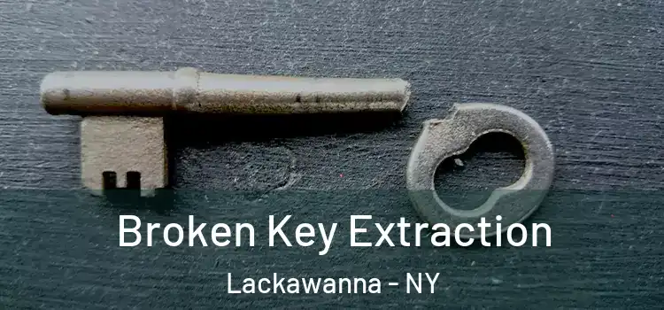  Broken Key Extraction Lackawanna - NY