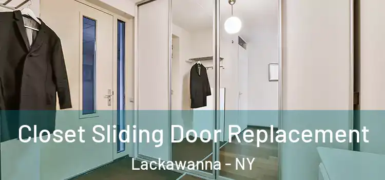  Closet Sliding Door Replacement Lackawanna - NY