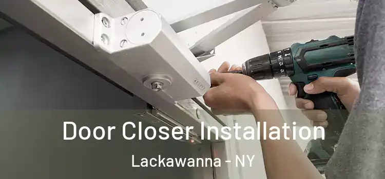  Door Closer Installation Lackawanna - NY
