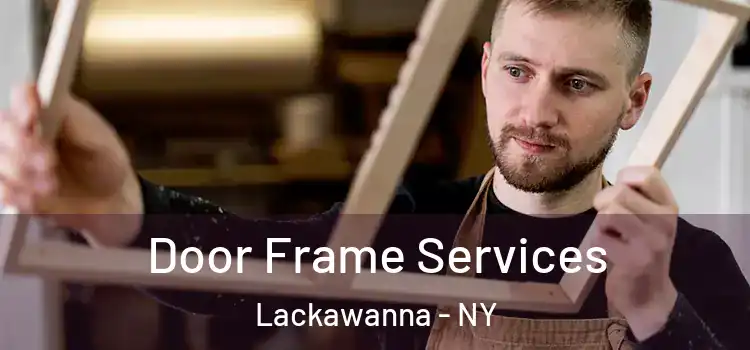  Door Frame Services Lackawanna - NY