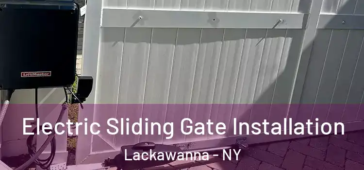  Electric Sliding Gate Installation Lackawanna - NY