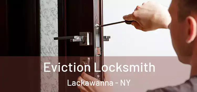  Eviction Locksmith Lackawanna - NY