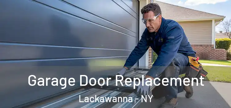  Garage Door Replacement Lackawanna - NY