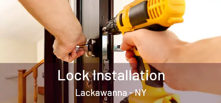  Lock Installation Lackawanna - NY