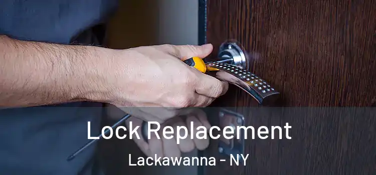  Lock Replacement Lackawanna - NY