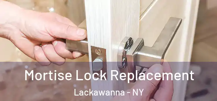  Mortise Lock Replacement Lackawanna - NY