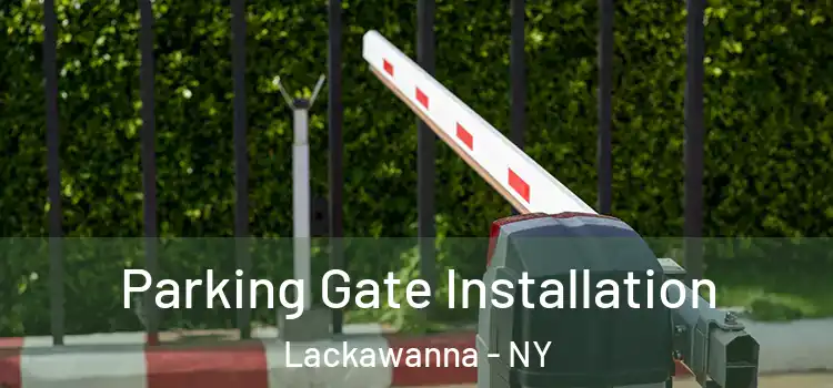  Parking Gate Installation Lackawanna - NY