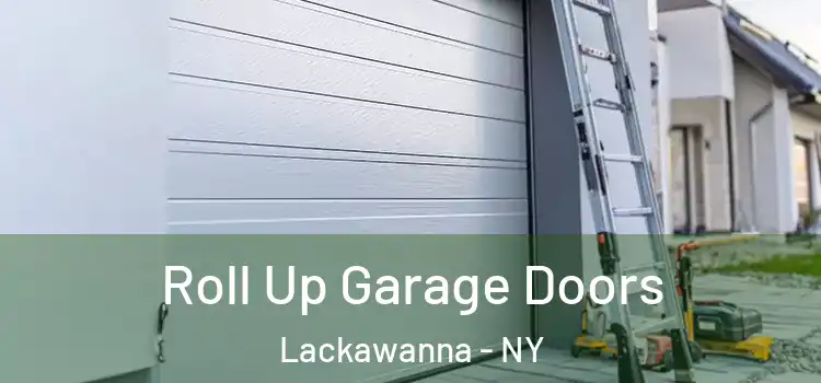  Roll Up Garage Doors Lackawanna - NY