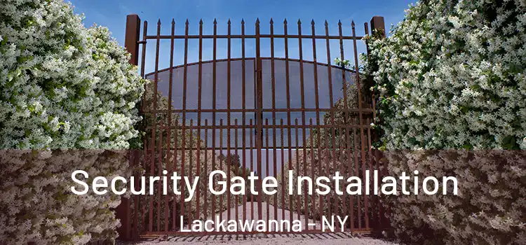  Security Gate Installation Lackawanna - NY
