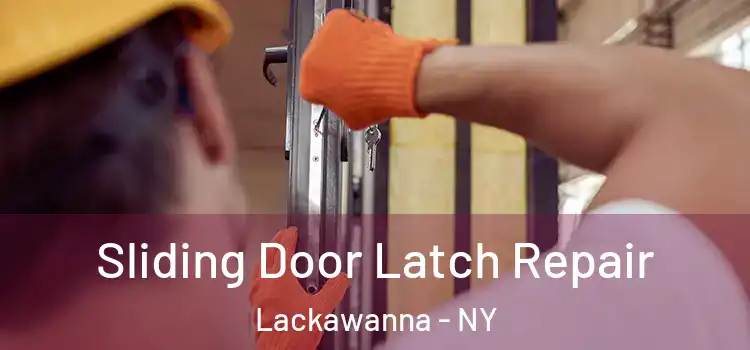  Sliding Door Latch Repair Lackawanna - NY