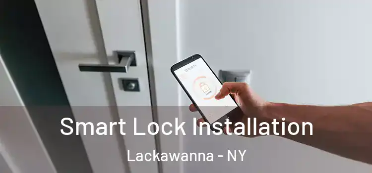  Smart Lock Installation Lackawanna - NY
